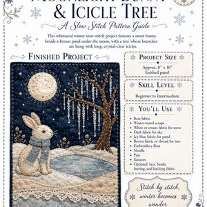 May include: A pattern guide titled Moonlight Bunny & Icicle Tree featuring a slow stitch project of a bunny in a scarf by a pond under a moon and tree with icicles. The guide lists materials, a finished project size of 8 inches by 10 inches.