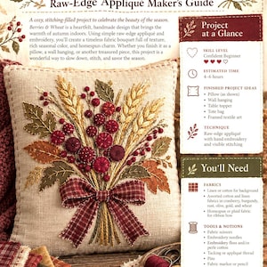 May include: A sewing pattern guide titled Berries & Wheat Raw-Edge Appliqué Maker's Guide featuring a square beige cushion with an embroidered bouquet of wheat, red berries, and leaves, tied with a plaid ribbon, plus project details and supply lists.