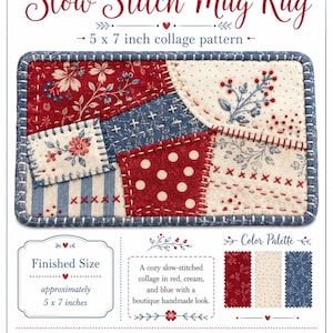 May include: A rectangular mug rug featuring a slow stitch collage pattern in red, cream, and blue. The design includes floral, polka dot, and striped fabric patches joined with visible white stitching. Text reads Slow Stitch Mug Rug 5 x 7 inch.