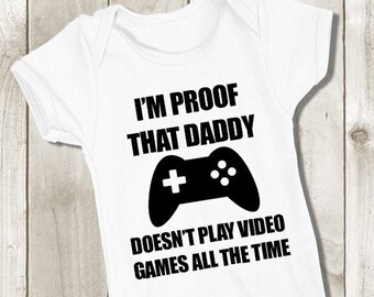 Gamer Baby Bodysuit Gift - I'm Proof Daddy Doesn't Always Play Video Games Outfit - Funny Pregnancy Announcement - Future Gamer Baby Boy