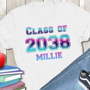 Back to School Class of 2038 Shirt - Graduation Year TShirt- Custom Color Any Graduate Year Shirt -Personalized End of School Name Tee
