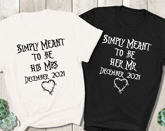 Simply Meant to Be Tshirt - Nightmare Before Christmas Wedding Couples Engagement Shirts - Ladies or Unisex Fit Shirt - Personalized Custom