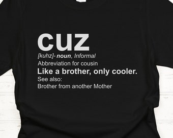 Mens Cousin Shirt, Gift for Cousin, Funny Cousin Tee, Cousin Crew Gift, Cuz Cousin Definition, Brother From Another Mother Unisex T-shirt