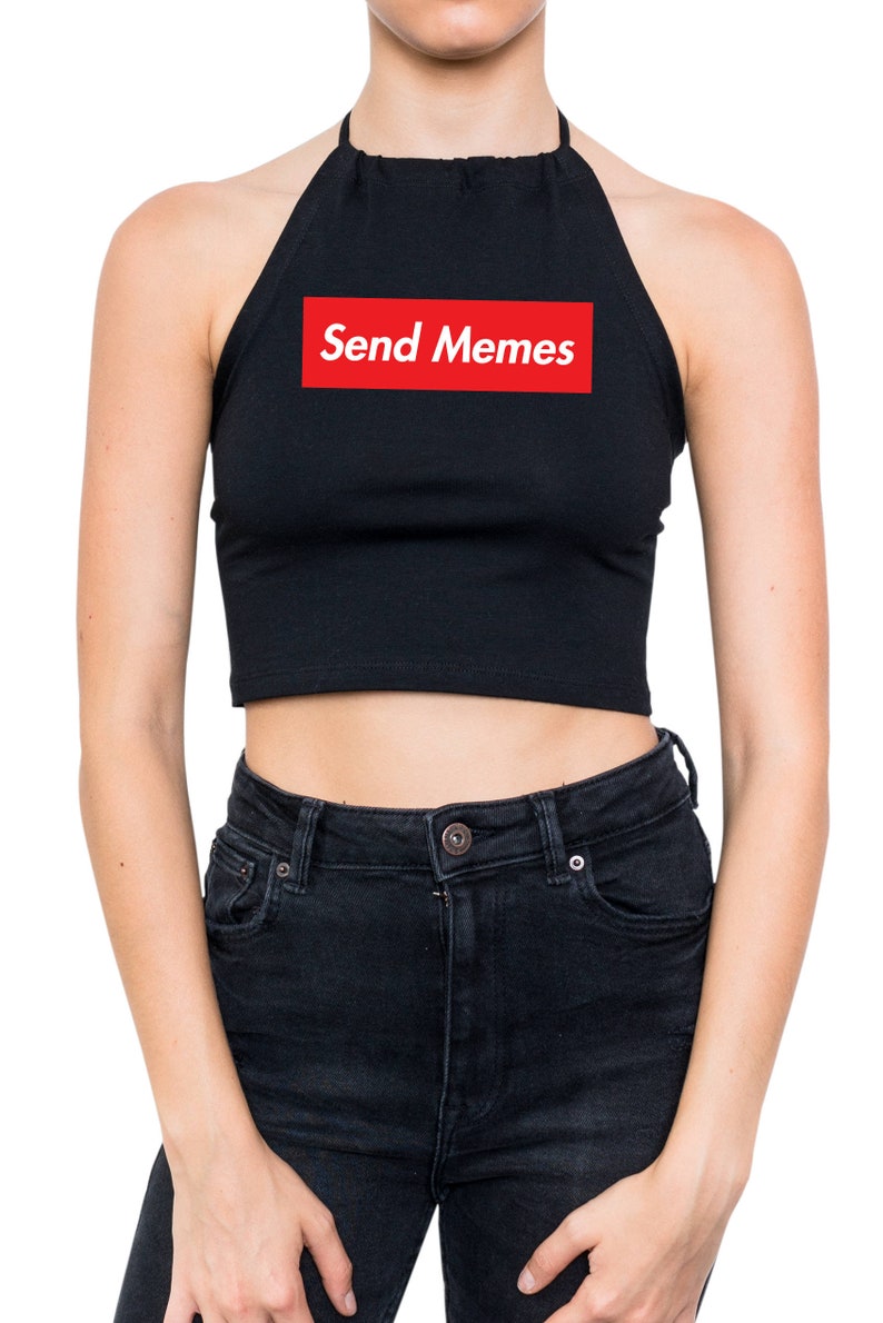 Send Memes Halter Top Crop Shirt Strappy Tank Womens Ladies Fun Tumblr Grunge Hipster Goth Punk Kawaii Cute Fashion Celebs Slogan Box Logo
