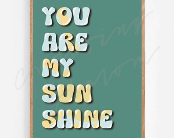 You are my sunshine - printable wall art - nursery - playroom - fun - wall decor