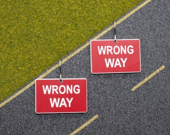 Wrong Way Road Sign Earrings: Traffic Sign Laser-Cut & Laser-Etched Acrylic