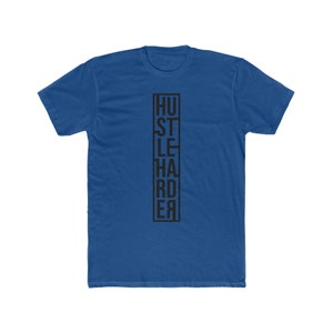 Hustle Harder - Men&#39;s Cotton Crew tee.