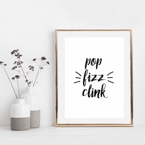 Pop Fizz Clink! Home Print | Kitchen Poster  | Gift for her