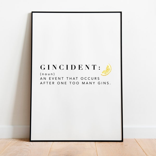 Gincident Print | Quotes about life | Gin Gifts | Kitchen Decor | Kitchen Art | Kitchen Wall Art  | Friendship gift