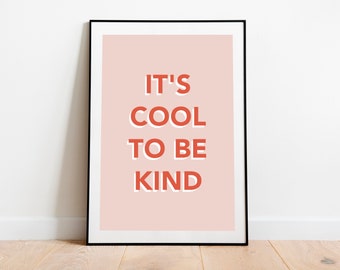 Instant Download It's cool to be kind Print | Inspirational Quote Print | Home Decor Poster | Nursery Poster | Printable Wall Art