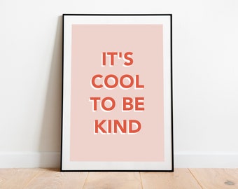 Sofort Download It's cool to be kind Print | Inspirierender Spruch Print | Home Dekor Poster | Kinderzimmer Poster | Druckbare Wandkunst