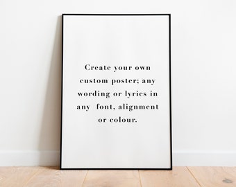 Create Your Own Print Custom Quote Wall Art | Custom Quote Print | Personalised gift for her | Gift for him | Song lyrics print