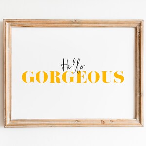 Impresión de Hello Gorgeous / Póster de decoración del hogar / Arte de baño de Hello Gorgeous / Decoración de baño / Arte de pared imprimible / Impresión romántica / Tarjeta romántica