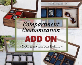 Compartment Customization - ADD ON - Watch Box - Men's Valet - Watch Storage - Men's Watch Box - Customized Watch Box - Personalized gift