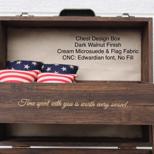 May include: A wooden chest with a dark walnut finish, lined with cream microsuede and flag fabric. The chest is engraved with the text "Chest Design Box", "Dark Walnut Finish", "Cream Microsuede & Flag Fabric", "CNC: Edwardian font, No Fill", and "Time spent with you is worth every second."