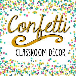 Classroom Decoration Bundle-Confetti Theme and Editable