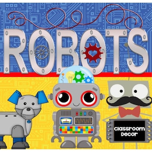 Classroom Decorations -robot theme-over 300 pages and editble!