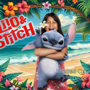 May include: A colourful image with the words "Lilo & Stitch" in red, showing a girl embracing a Stitch plush toy. The scene is framed by tropical flowers and foliage, with a beach and ocean backdrop. The text "Inspired Classroom Decor" is also visible.