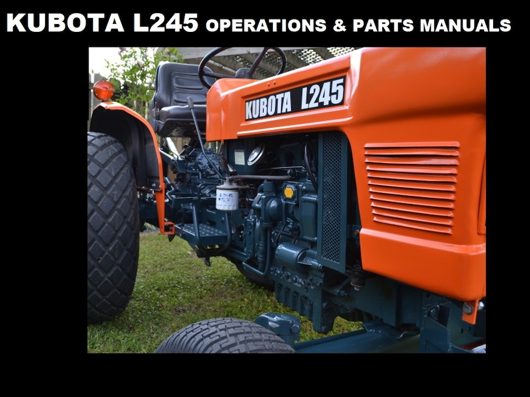 KUBOTA L245 L245DT L 245 Parts & Operations Manuals for Gas and Diesel