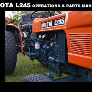 KUBOTA L245 L245DT L 245 Parts & Operations Manuals for Gas and Diesel Tractor Service and Repair