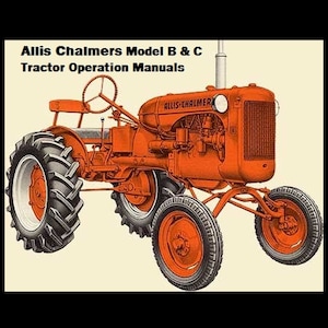 ALLIS CHALMERS B & C Tractor Operations Maintenance Manuals + Brochure and Tuning Instructions