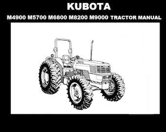 KUBOTA M4900 M5700 M6800 M9000 TRACTOR MANUAL for Tractor Operations Tuning and Maintenance