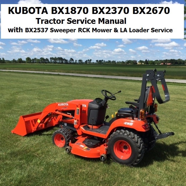 KUBOTA BX1870 BX2370 BX2670 Tractor Service Manual 510pg W Sweeper RCK