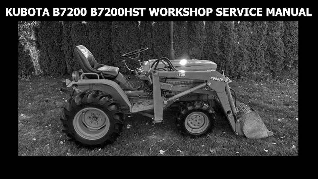 KUBOTA B7200 TRACTOR Workshop Service Manuals - 140 Pages Also Covers B ...