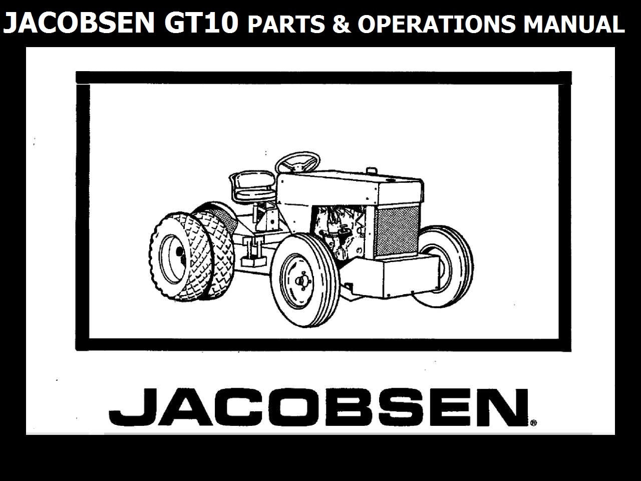 JACOBSEN GT10 TRACTOR Operationss and Parts Manuals 55pgs for GT10