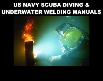 US NAVY SCUBA Diving & Underwater Welding Manuals - 1200pgs with Gas Arc Heliarc Welds Salvage Instructions and Gas Charts