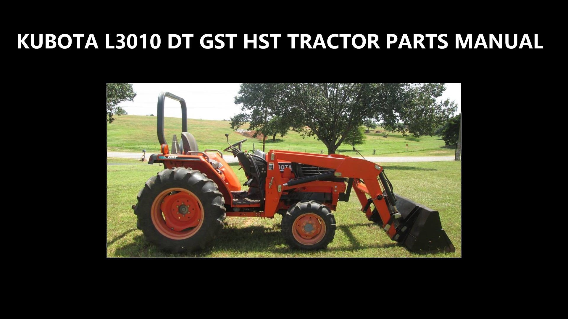 KUBOTA L3010 Parts Manual -570pgs w/ Exploded Diagrams and Part Numbers List for L3010 DT DsT HST Tractor Repair Service Tuning