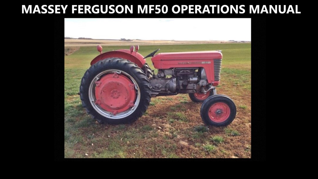 MASSEY FERGUSON MF50 Tractor Operations Manual for MF 50