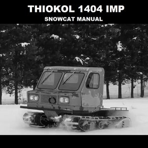 THIOKOL SNOWCAT 1404 IMP Operations Parts Manual - 65 pags for Snow Cat Repair Maintenance Operations and SnoCat Tuning Instuctions