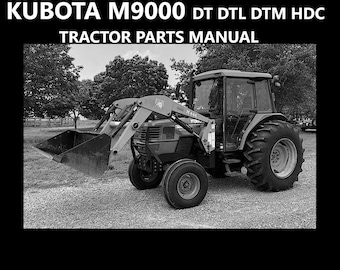 May include: A black and white image of a Kubota M9000 DT DTL DTM HDC tractor with a front loader. The tractor is parked on a gravel driveway with trees in the background. The image is from a tractor parts manual.