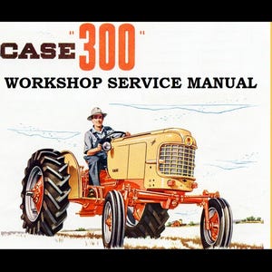 CASE 300 WORKSHOP Manual - 250pg for 301 310 312 Tractor Tuning Diesel Service Storage and Hydraulic Repair