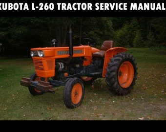 KUBOTA L260 WORKSHOP SERVICE MANUALs  for L-260 D Tractor Tuning & Shop Repair