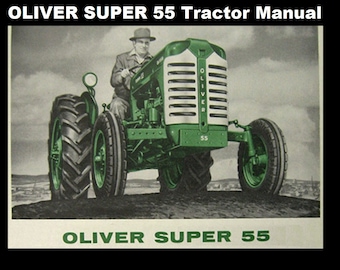 OLIVER SUPER 55 OPERATIONs MANUAL for Tractor Maintenance Tuning Repair and Service