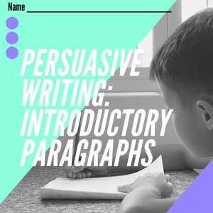 May include: A teal and purple graphic with the text "PERSUASIVE WRITING: INTRODUCTORY PARAGRAPHS" and "ALL YOU NEED TO KNOW". A black and white photo of a person writing in a notebook.