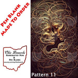May include: Abstract pen blank pattern featuring two faces intertwined in a swirling design. The pattern is in shades of gold and brown against a dark background. The text "Pattern 11" is at the bottom of the image.