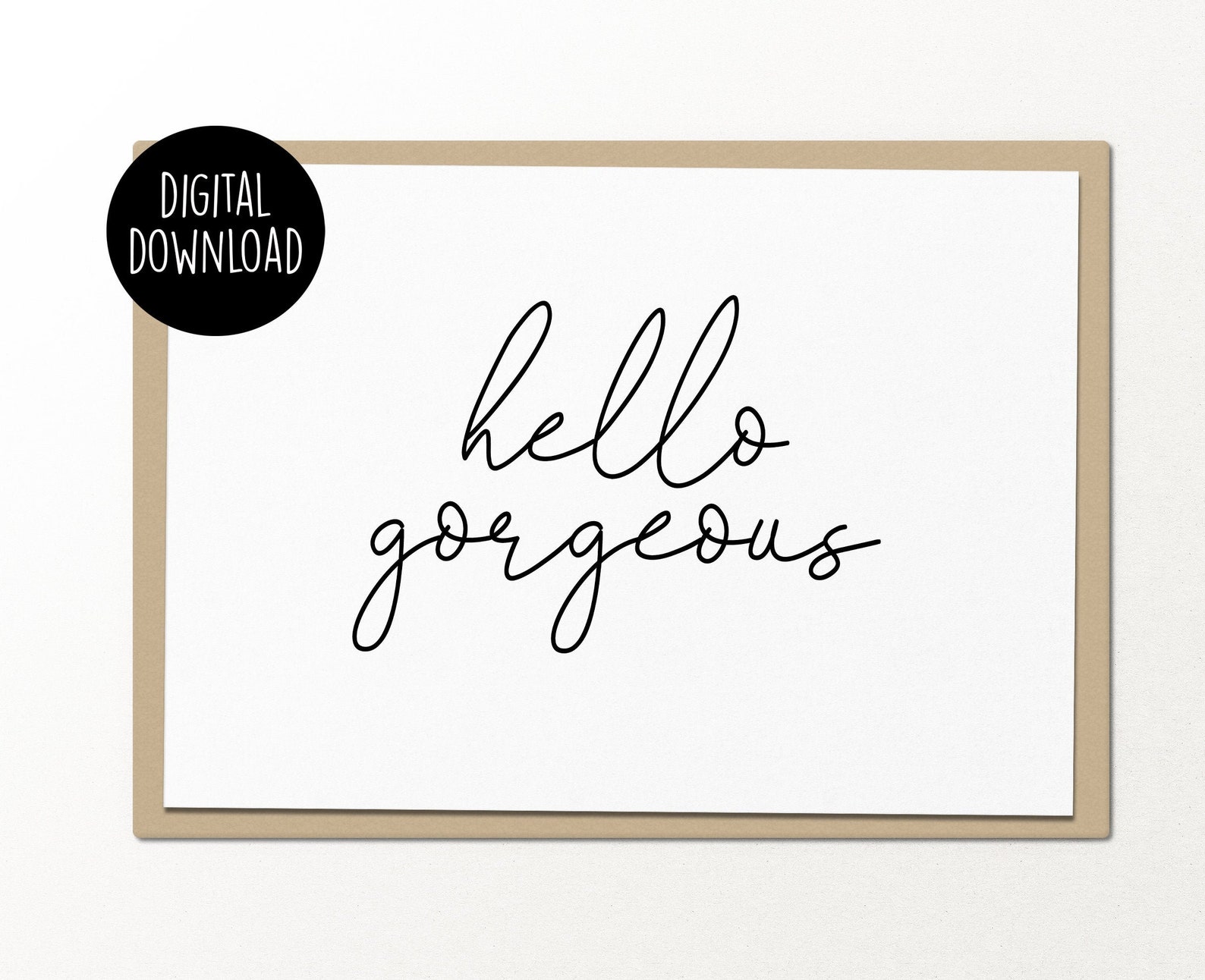 Hello Gorgeous Printable Greeting Card Digital Download Best | Etsy