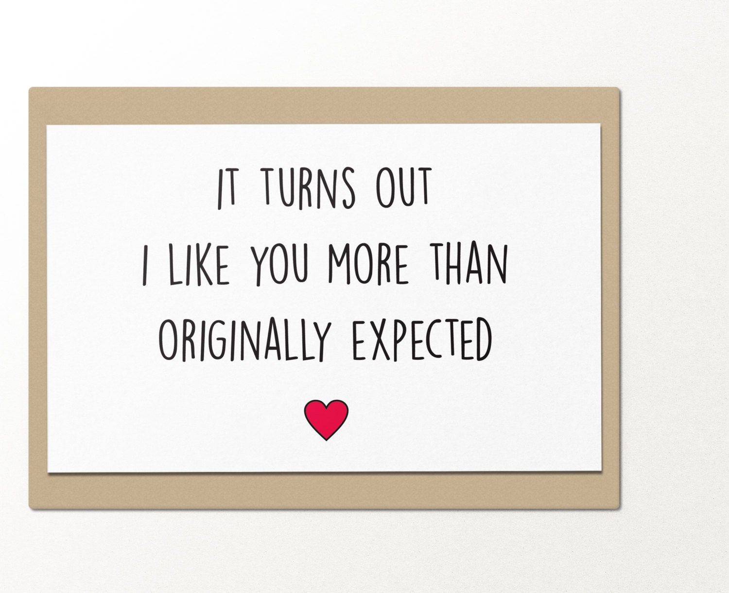 I Like You More Than I Originally Expected Funny Greeting Etsy