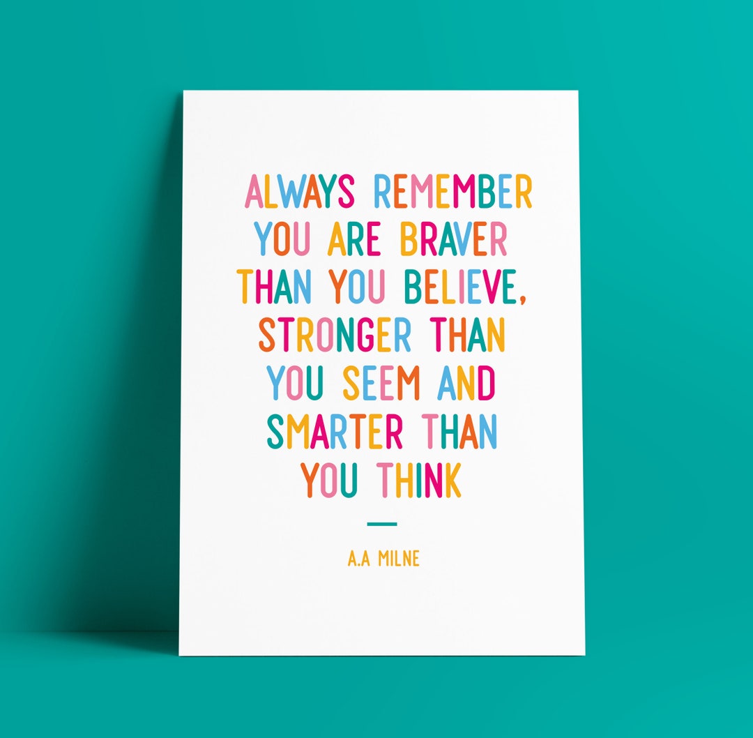A A Milne Print, Winnie the Pooh Quote, You Are Braver Than You Believe ...