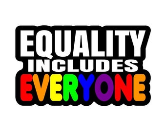 Equality Includes Everyone Sticker: LGBT Pride Decal