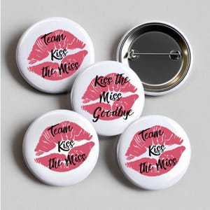 JGA Buttons / Set - Pack of 5 / Team Kiss the Miss&#39; & &#39;Kiss the Miss Goodbye&#39; / Badge – Hen Party Accessory / JGA