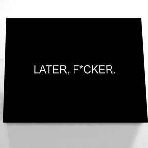Carte de rupture: plus tard F*cker