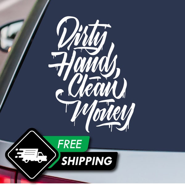 Dirty Hands Clean Money Truck Vinyl Decal Sticker