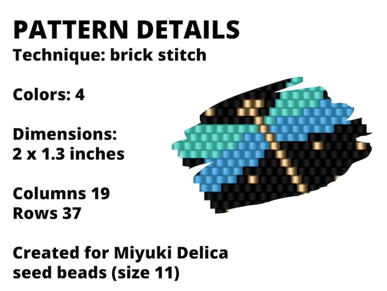 May include: A beading pattern for a black, gold, blue, and turquoise design using Miyuki Delica seed beads (size 11). The pattern is 2 inches by 1.3 inches and uses brick stitch technique. It has 19 columns and 37 rows.