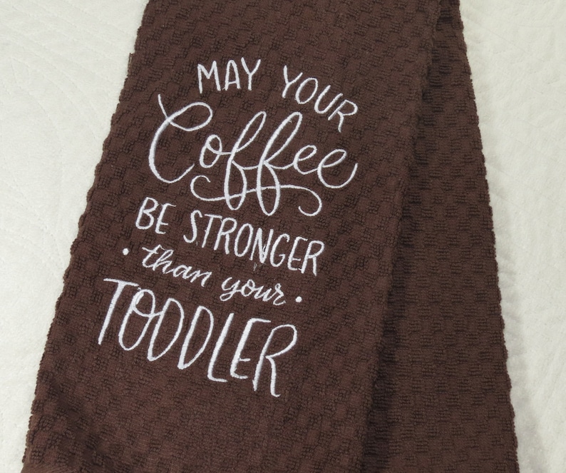 May Your Coffee Be Stronger Than Your Toddler Dish Towel With Etsy