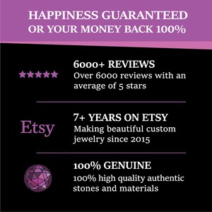 May include: A graphic with a purple background and black text. The text reads "Happiness Guaranteed or Your Money Back 100%". Below the text are five stars, the Etsy logo, and a purple gemstone. The text also reads "6000+ Reviews", "Over 6000 reviews with an average of 5 stars", "7+ Years on Etsy", "Making beautiful custom jewelry since 2015", "100% Genuine", and "100% high quality authentic stones and materials".