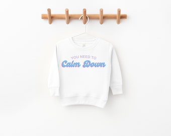 You Need To Calm Down Crew Neck *TODDLER* Sweatshirt // Little Swiftie Toddler Sweatshirt // Swiftie Kids